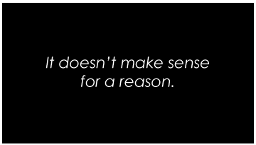 It doesn't make sense for a reason.